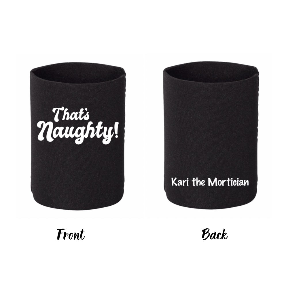 That’s Naughty Koozie - 3 colors