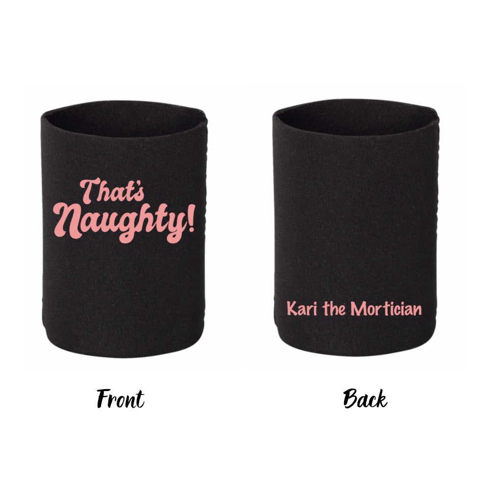 That’s Naughty Koozie - 3 colors