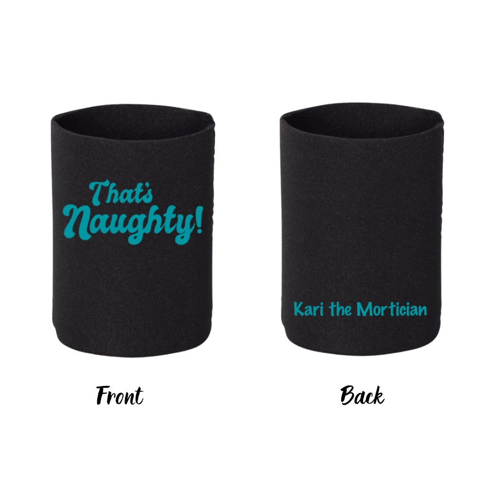 That’s Naughty Koozie - 3 colors